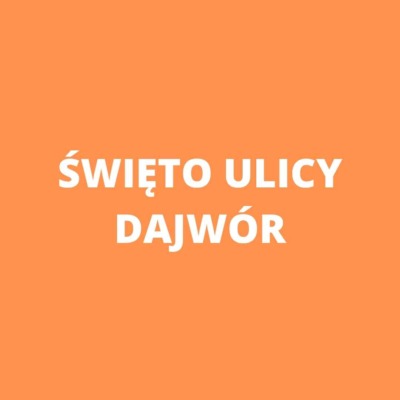 Święto Ulicy Dajwór